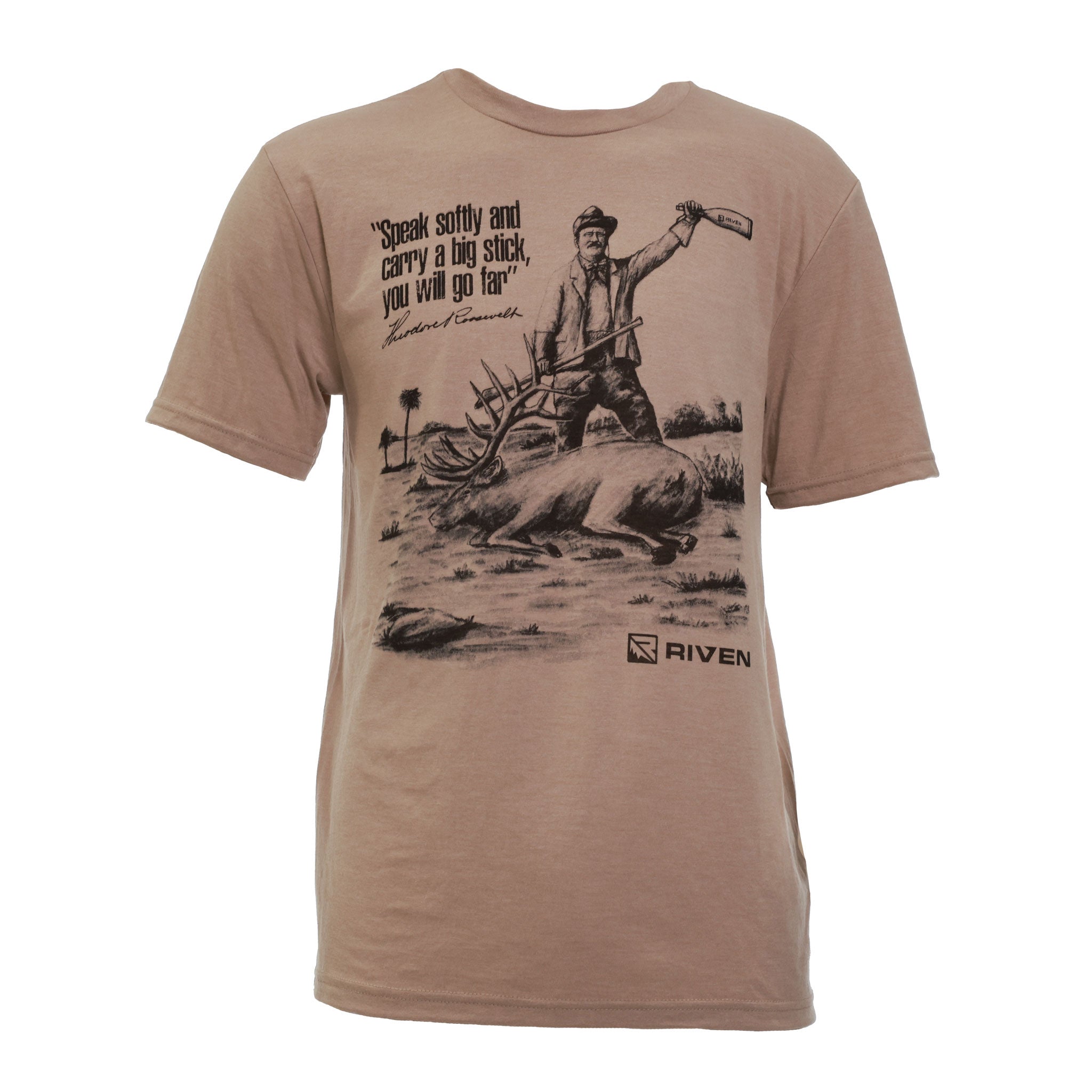 The Teddy Logo Tee by Riven is a beige T-shirt with a black-and-white graphic of a man holding a large stick on a rock, the quote “Speak softly and carry a big stick, you will go far,” and “RIVEN” below.